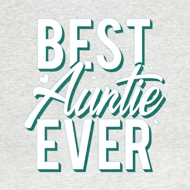 best auntie ever by PRINT-LAND